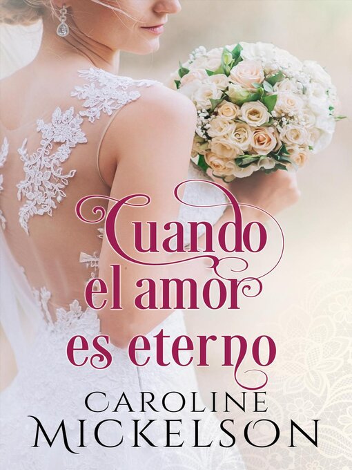 Title details for Cuando el amor es eterno by Caroline Mickelson - Available